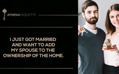 I just got married and want to add my spouse to the ownership of the home. 